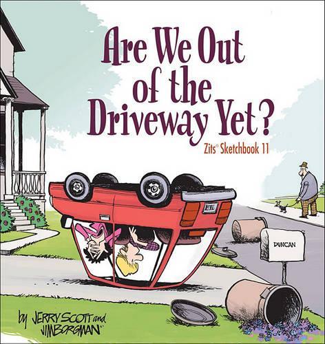 Are We Out of the Driveway Yet?, 16: Zits Sketchbook Number 11