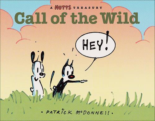 Call of the Wild, 17: A Mutts Comic Strip Treasury