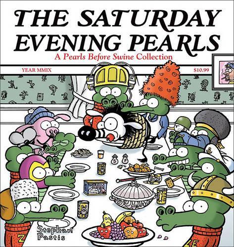 The Saturday Evening Pearls, 11: A Pearls Before Swine Collection