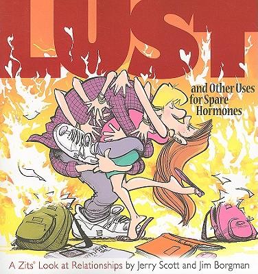 Lust and Other Uses for Spare Hormones: A Zits Look at Relationships
