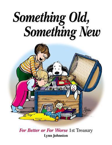 Something Old, Something New: For Better or For Worse 1st Treasury