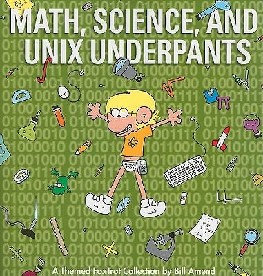 Math, Science, and Unix Underpants: A Themed FoxTrot Collection