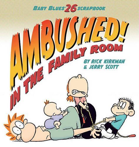 Ambushed! in the Family Room, 33: Scrapbook #26
