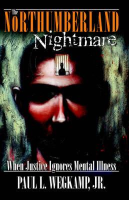 The Northumberland Nightmare: When Justice Ignores Mental Illness