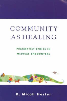 Community As Healing: Pragmatist Ethics in Medical Encounters