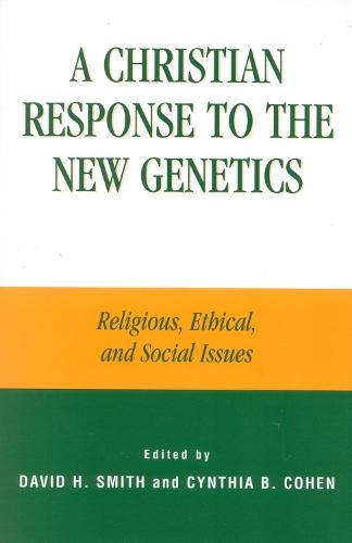 A Christian Response to the New Genetics: Religious, Ethical, and Social Issues