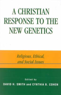 A Christian Response to the New Genetics: Religious, Ethical, and Social Issues