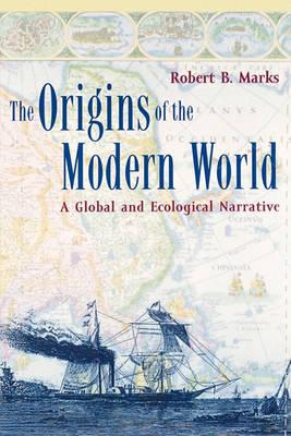 The Origins of the Modern World: A Global and Ecological Narrative
