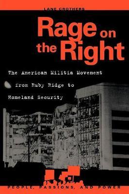 Rage on the Right: The American Militia Movement from Ruby Ridge to Homeland Security