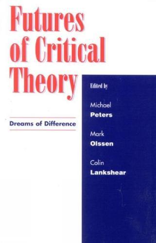 Futures of Critical Theory: Dreams of Difference