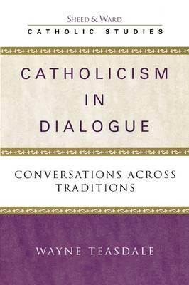 Catholicism in Dialogue: Conversations Across Traditions