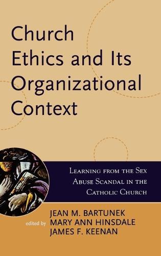 Church Ethics and Its Organizational Context: Learning from the Sex Abuse Scandal in the Catholic Church