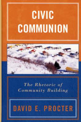 Civic Communion: The Rhetoric of Community Building