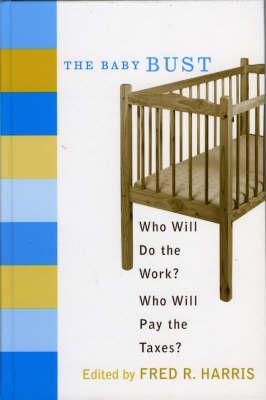 The Baby Bust: Who Will Do the Work? Who Will Pay the Taxes?
