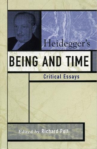 Heidegger's Being and Time: Critical Essays