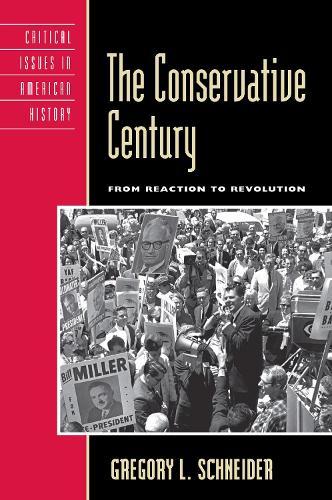 The Conservative Century: From Reaction to Revolution