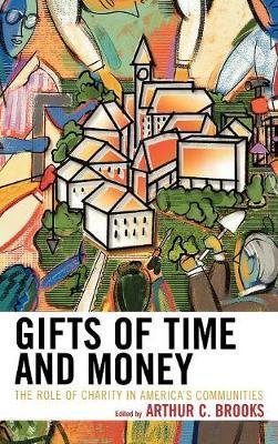 Gifts of Time and Money: The Role of Charity in America's Communities