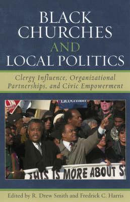 Black Churches and Local Politics: Clergy Influence, Organizational Partnerships, and Civic Empowerment