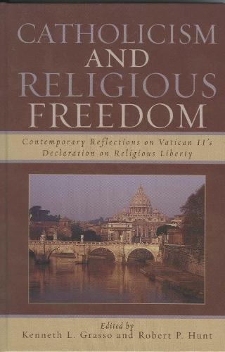 Catholicism and Religious Freedom: Contemporary Reflections on Vatican II's Declaration on Religious Liberty
