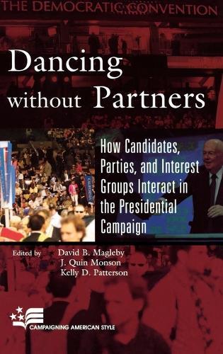 Dancing without Partners: How Candidates, Parties, and Interest Groups Interact in the Presidential Campaign