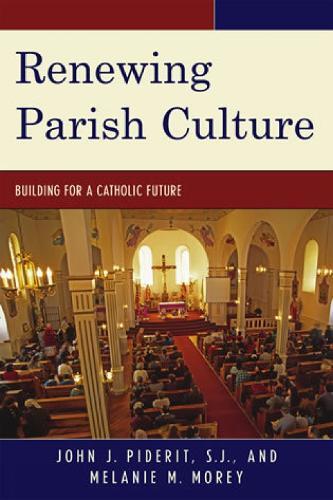 Renewing Parish Culture: Building for a Catholic Future