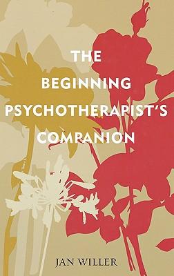 The Beginning Psychotherapist's Companion