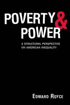 Poverty and Power: The Problem of Structural Inequality
