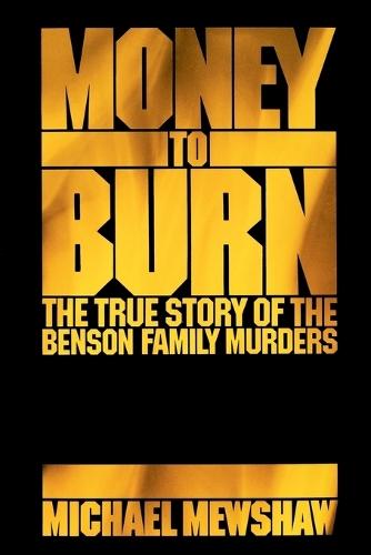 Money to Burn: The True Story of the Benson Family Murders