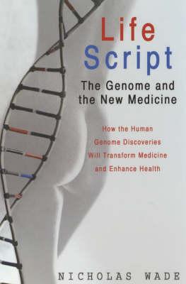 Life Script: How the Human Genome Discoveries Will Transform Medicine