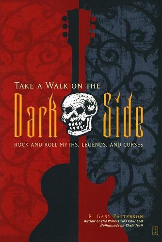 ""Take a Walk on the Dark Side: Rock and Roll Myths, Legends and Curses ""