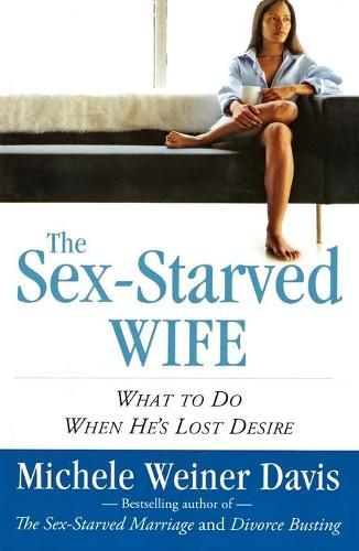 Sex-Starved Wife: What to Do When He's Lost Desire