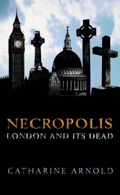 Necropolis: London and Its Dead