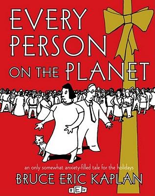 Every Person on the Planet: An Only Somewhat Anxiety-Filled Tale for the Holidays
