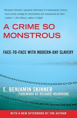 A Crime So Monstrous: Face-To-Face with Modern-Day Slavery
