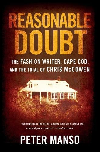 Reasonable Doubt: The Fashion Writer, Cape Cod, and the Trial of Chris McCowen