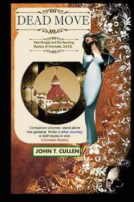 Dead Move: Kate Morgan and the Haunting Mystery of Coronado, 125th Anniversary, 1892 Gaslight True Crime