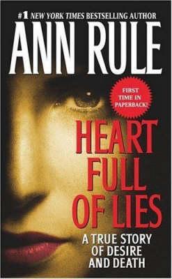 Heart Full of Lies: A True Story of Desire and Death