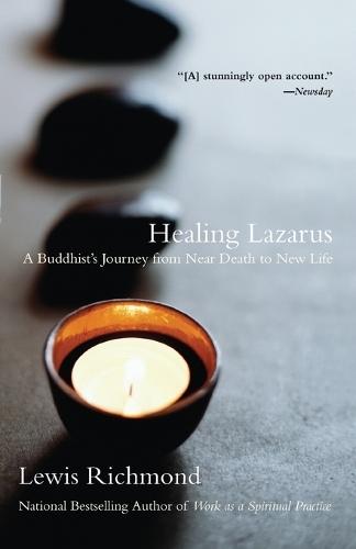Healing Lazarus: A Buddhist's Journey from near Death to New Life