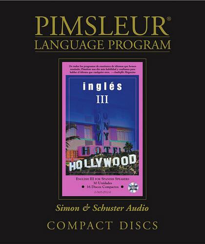 Pimsleur English for Spanish Speakers Level 3 CD, 3: Learn to Speak and Understand English for Spanish with Pimsleur Language Programs