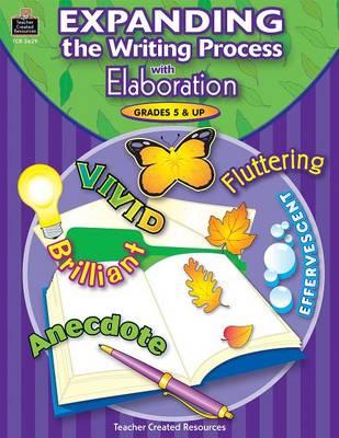 Expanding the Writing Process with Elaboration, Grades 5 & Up