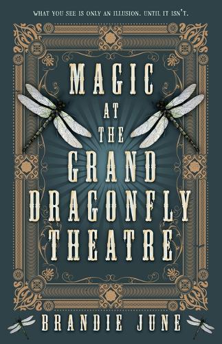 Magic at the Grand Dragonfly Theatre