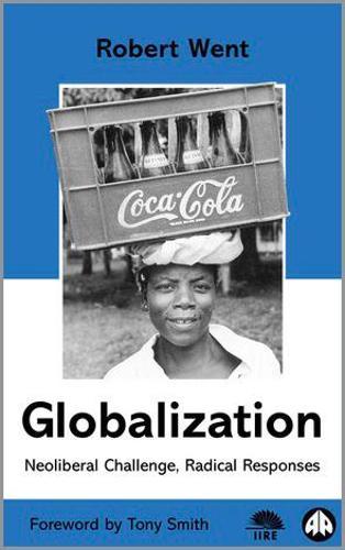 Globalization: Neoliberal Challenge, Radical Responses