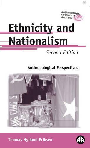 Ethnicity and Nationalism: Anthropological Perspectives