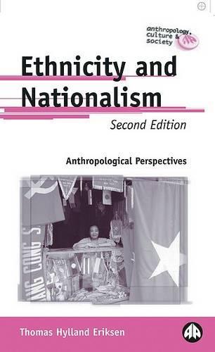 Ethnicity and Nationalism: Anthropological Perspectives