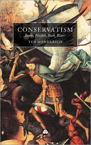 Conservatism: Burke, Nozick, Bush, Blair?