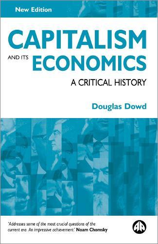 Capitalism and Its Economics: A Critical History