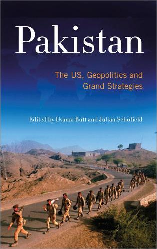 Pakistan: The US, Geopolitics and Grand Strategies