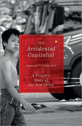 The Accidental Capitalist: A People's Story of the New China