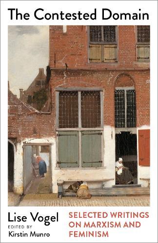 The Contested Domain: Selected Writings on Marxism and Feminism