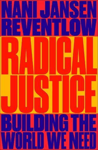 Radical Justice: Building the World We Need
